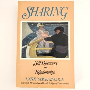 Sharing: Self Discovery in Relationships by Kathy Oddenind